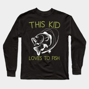 This Kid Loves To Fish Long Sleeve T-Shirt